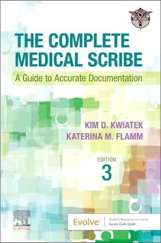 The Complete Medical Scribe A Guide to Accurate Documentation cover