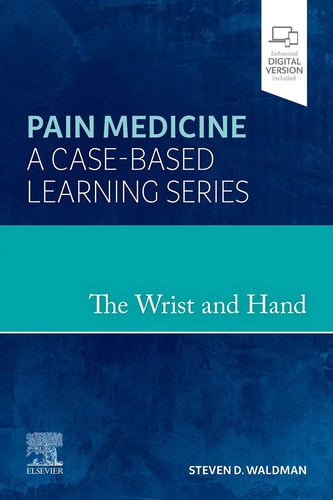 The Wrist and Hand Pain Medicine: a Case-Based Learning Series cover