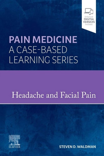 Headache and Facial Pain Pain Medicine : a Case-Based Learning Series cover