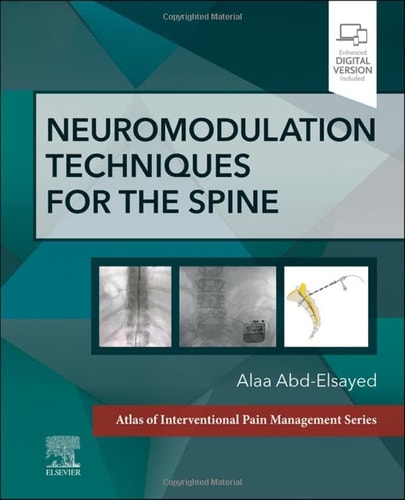 Neuromodulation Techniques for the Spine A Volume in the Atlas of Interventional Pain Management Series cover