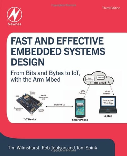 Fast and Effective Embedded Systems Design From bits and bytes to IoT, with the Arm Mbed cover