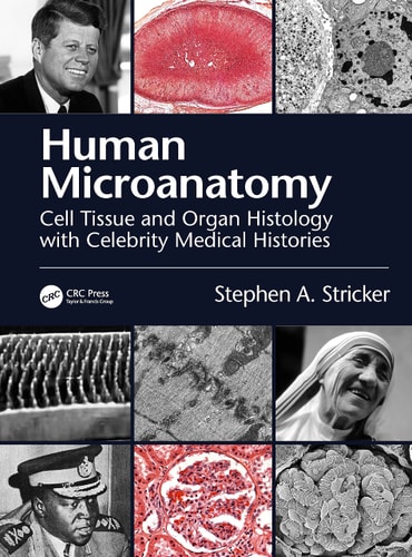 Human Microanatomy Cell Tissue and Organ Histology with Celebrity Medical Histories cover