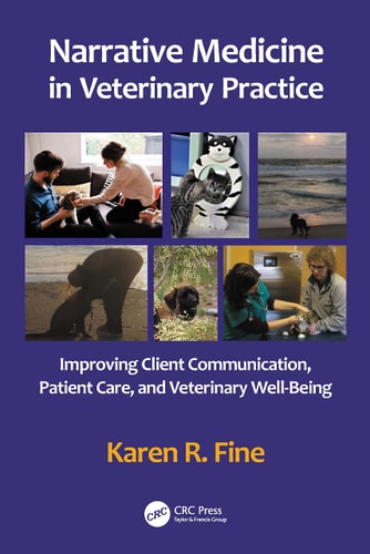 Narrative Medicine in Veterinary Practice Improving Client Communication, Patient Care, and Veterinary Well-being cover