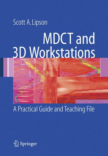MDCT and 3D Workstations A Practical How-To Guide and Teaching File cover