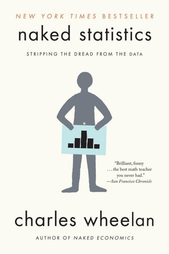 Naked Statistics Stripping The Dread From The Data cover