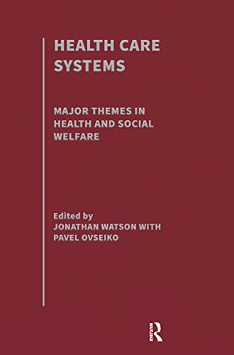 Health Care Systems Major Themes in Health and Social Welfare. Financing and delivering health care. Vol. 3 cover