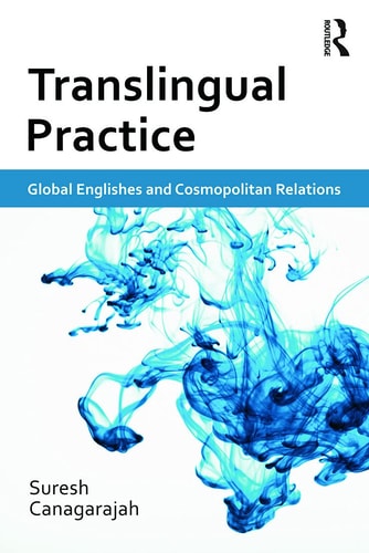Translingual Practice Global Englishes and Cosmopolitan Relations cover