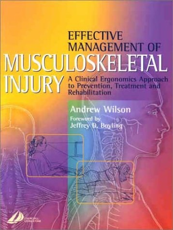 Effective Management of Musculoskeletal Injury A Clinical Ergonomics Approach to Prevention, Treatment and Rehabilitation cover