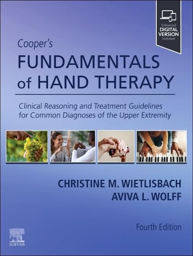 Cooper's Fundamentals of Hand Therapy Clinical Reasoning and Treatment Guidelines for Common Diagnoses of the Upper Extremity cover