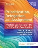 Prioritization, Delegation, and Assignment Practice Exercises for the NCLEX Examination cover