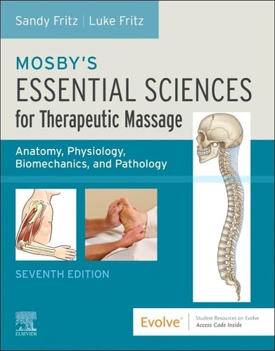 Mosby's Essential Sciences for Therapeutic Massage Anatomy, Physiology, Biomechanics, and Pathology cover