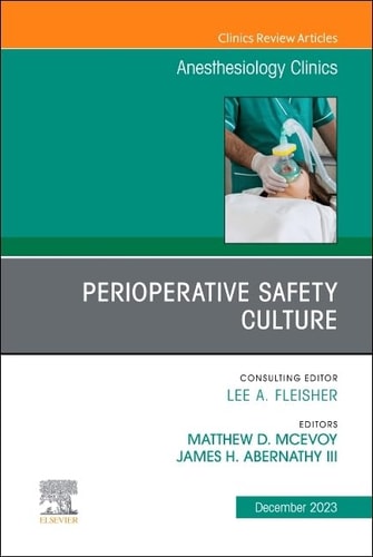Perioperative Safety Culture, an Issue of Anesthesiology Clinics cover