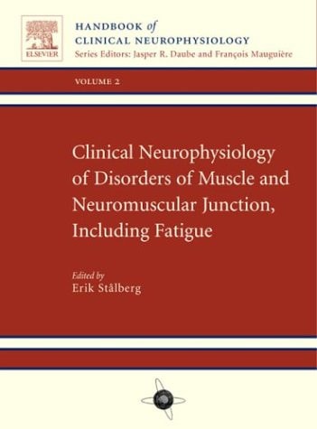Clinical Neurophysiology of Disorders of Muscle and Neuromuscular Junction, Including Fatigue cover