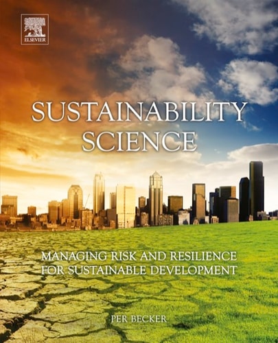 Sustainability Science: Managing Risk and Resilience for Sustainable Development cover