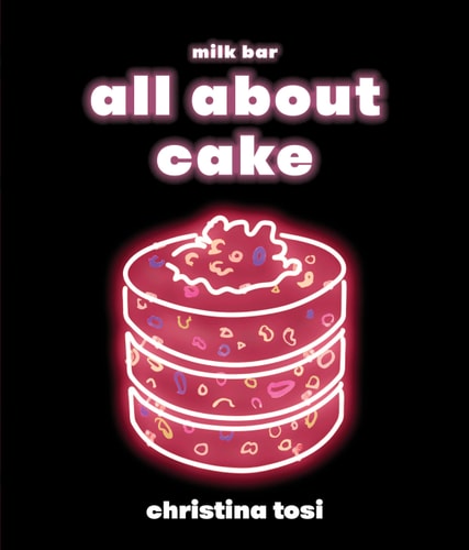 All About Cake A Milk Bar Cookbook cover