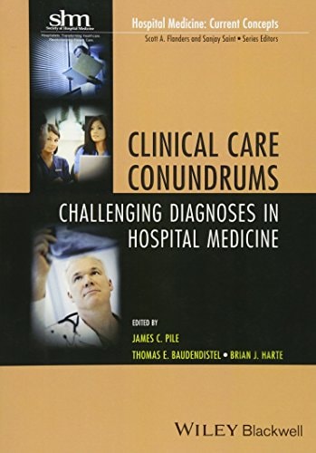 Clinical Care Conundrums Challenging Diagnoses in Hospital Medicine cover