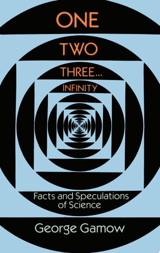 One, Two, Three-- Infinity Facts and Speculations of Science cover
