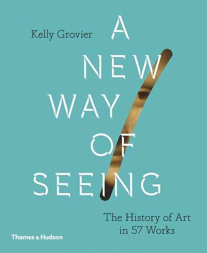 A New Way of Seeing The History of Art in 57 Works cover