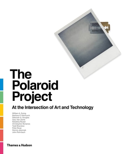 The Polaroid Project At the Intersection of Art and Technology cover