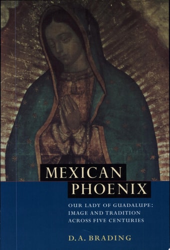 Mexican Phoenix Our Lady of Guadalupe: Image and Tradition Across Five Centuries cover