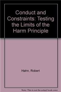 Conduct and Constraints Testing the Limits of the Harm Principle cover