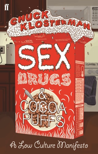 Sex, Drugs and Cocoa Puffs: A Low Culture Manifesto cover