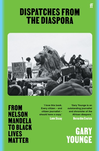 Dispatches from the Diaspora From Nelson Mandela to Black Lives Matter cover