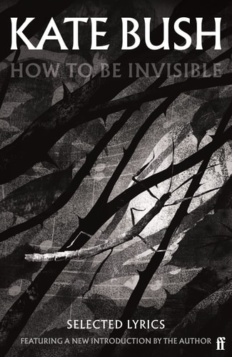 How to Be Invisible Featuring a New Introduction by Kate Bush cover