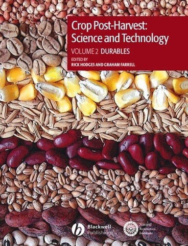 Crop Post-Harvest: Science and Technology, Volume 2 Durables - Case Studies in the Handling and Storage of Durable Commodities cover