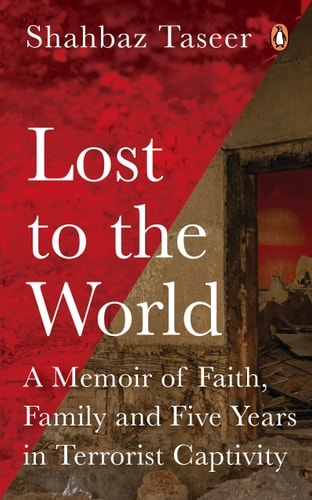 Lost To The World: A Memoir Of Faith, Family, And Five Years In Terrorist Captivity cover