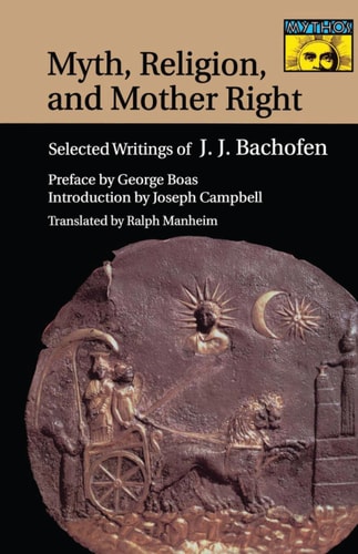 Myth, Religion, and Mother Right Selected Writings of J.J. Bachofen cover