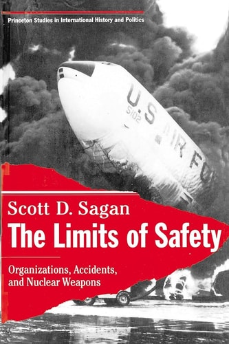 The Limits of Safety Organizations, Accidents, and Nuclear Weapons cover