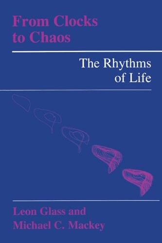 From Clocks to Chaos The Rhythms of Life cover