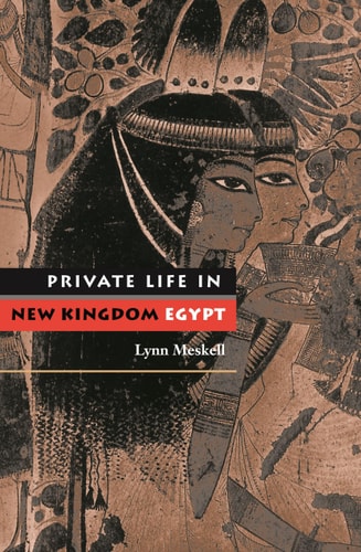 Private Life in New Kingdom Egypt cover