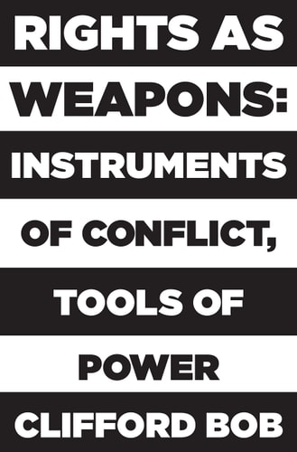 Rights as Weapons Instruments of Conflict, Tools of Power cover