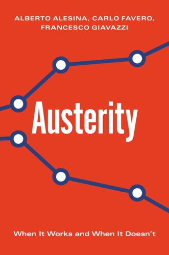 Austerity When It Works and When It Doesn't cover
