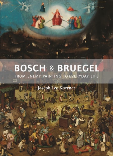 Bosch and Bruegel From Enemy Painting to Everyday Life - Bollingen Series XXXV: 57 cover