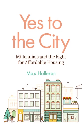 Yes to the City Millennials and the Fight for Affordable Housing cover