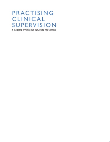 Practising Clinical Supervision A Reflective Approach for Healthcare Professionals cover