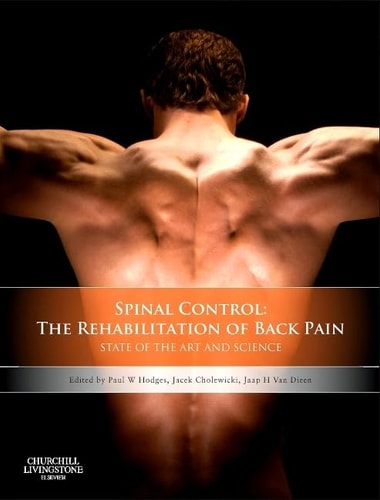 Spinal Control The Rehabilitation of Back Pain : State of the Art and Science cover