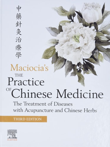 The Practice of Chinese Medicine The Treatment of Diseases with Acupuncture and Chinese Herbs cover
