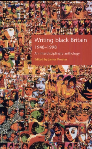 Writing Black Britain 1948-1998 An Interdisciplinary Anthology cover