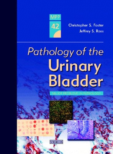 Pathology of the Urinary Bladder: A Volume in the Major Problems in Pathology Series cover