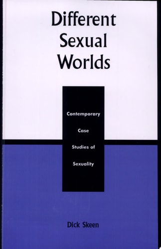 Different Sexual Worlds Contemporary Case Studies of Sexuality cover