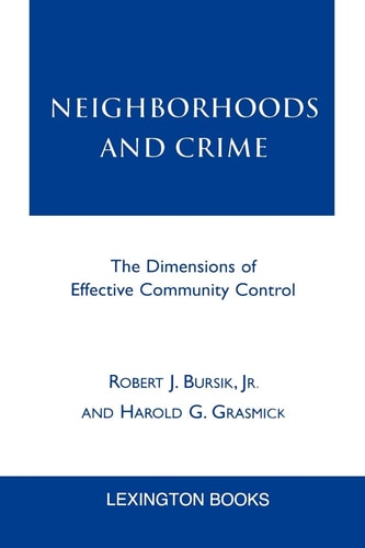 Neighborhoods and Crime The Dimensions of Effective Community Control cover