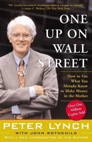 One Up On Wall Street How To Use What You Already Know To Make Money In The Market cover