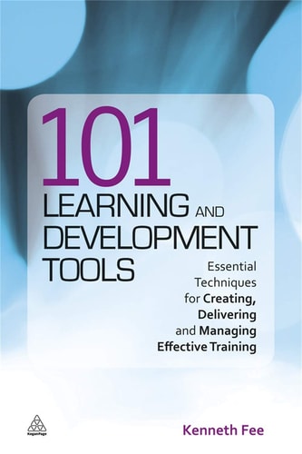 101 Learning and Development Tools Essential Techniques for Creating, Delivering and Managing Effective Training cover