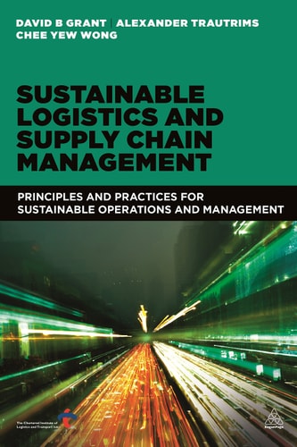 Sustainable Logistics and Supply Chain Management Principles and Practices for Sustainable Operations and Management cover