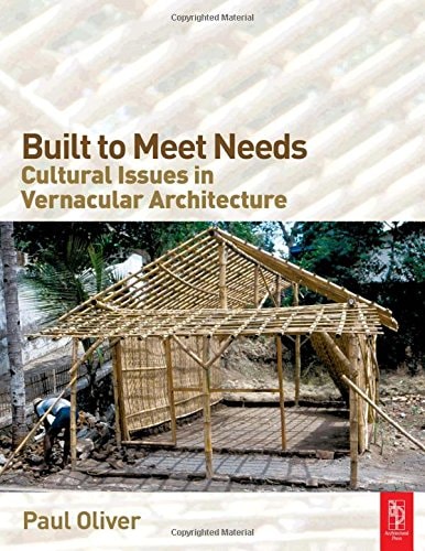 Built to Meet Needs Cultural Issues in Vernacular Architecture cover