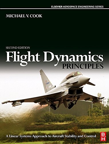Flight Dynamics Principles: A Linear Systems Approach to Aircraft Stability and Control cover
